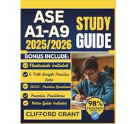 ASE A1-A9 Study Guide 2025/2026: Qualify for All 9 Automotive Certifications with 98% Pass Rate + 1900+ Q&A + 4 Full-Length Tests + Visual Learning Charts + Well-Structured Blueprint Exam Prep