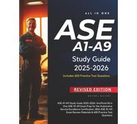 ASE A1-A9 Study Guide 2025-2026: Unofficial All in One ASE A1-A9 Exam Prep for the Automotive Service Excellence Certification. With ASE A1-A9 Exam Review Materials & 600 Practice Test Questions