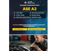 ASE A2 Automatic Transmission Exam Test Prep: 215 Questions 2026 Edition - Practice Questions - Test Study Guide