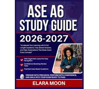 ASE A6 STUDY GUIDE 2026-2027: Accelerate Your Learning With 9 Full Lengths Questions, Fully Solved Answers, And Clear Explanations That Break Down Every Concept