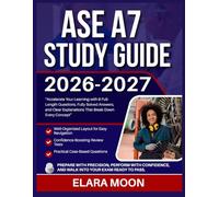 ASE A7 STUDY GUIDE 2026-2027: Accelerate Your Learning With 9 Full Lengths Questions, Fully Solved Answers, And Clear Explanations That Break Down Every Concept