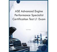 ASE Advanced Engine Performance Specialist Certification Test L1 Exam