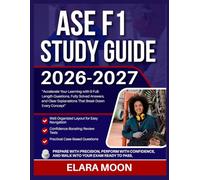 ASE F1 STUDY GUIDE 2026-2027: Accelerate Your Learning With 9 Full Lengths Questions, Fully Solved Answers, And Clear Explanations That Break Down Every Concept