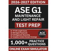 ASE G1 Maintenance and Light Repair Test Prep: Automotive Service Excellence Study Guide with 1000+ Practice Questions, Brake Systems, Suspension, and Full Answer Explanations (ASE Test Preparation)