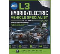 ASE L3 Hybrid/Electric Vehicle Specialist Test Prep: Advanced Level Exam Review with Composite Vehicle Concepts and 1,200 Practice Questions