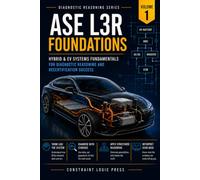 ASE L3R Foundations: Hybrid & EV Systems Fundamentals for Diagnostic Reasoning and ASE L3R Recertification (ASE Exam Strategy Series)