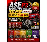 ASE P2 Automobile Parts Specialist Bible 2026-2027: The Complete 5-in-1 Test Prep System | Get Ready in 2 Weeks | 1,500+ Practice Questions, 10 Full-Length Exams, 400+ Flashcards, 10 QR Video Tutorial