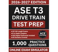 ASE T3 Drive Train Test Prep: Comprehensive Review Manual with 1000 Practice Questions, Medium and Heavy Truck Clutch Service, Axle Overhaul, and Full Answer Explanations: 12 (ASE Test Preparation)