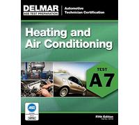 ASE Test Preparation - A7 Heating and Air Conditioning: Test A7 (ASE Test Prep: Automotive Technician Certification Manual)