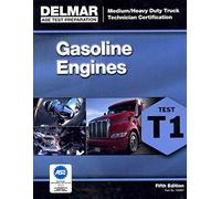 ASE Test Preparation - T1 Gasoline Engines (Ase Test Preparation Medium-Heavy Truck Certification Series): Medium-Heavy Truck Certification Series)