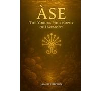 Àṣẹ: The Yoruba Philosophy of Harmony