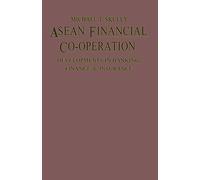 ASEAN Financial Co-Operation: Developments in Banking, Finance and Insurance