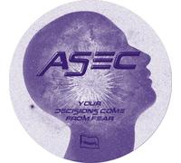 ASEC - YOUR DECISIONS COME FROM FEAR [VINYL]