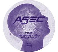 ASEC - YOUR DECISIONS COME FROM FEAR [VINYL]