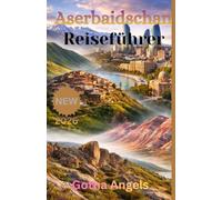 Aserbaidschan Reiseführer 2026