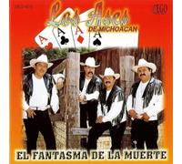 Ases De Michoacan - Fantasma De La Muerte