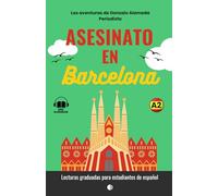 Asesinato en Barcelona - Spanish Graded Reader A2. Short spanish novel (Las aventuras de Gonzalo Alameda. Periodista)