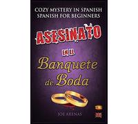 Asesinato en el Banquete de Boda: Cozy Mystery in Spanish for Beginners (Bilingual Parallel Text Spanish - English): 4 (Spanish Readers for Beginners)