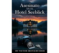 Asesinato en el Hotel Seeblick: Un libro de lectura bilingüe inglés-español (B1-B2) - Misterio y secretos en los Alpes bávaros