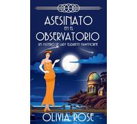 Asesinato en el Observatorio: Un misterio acogedor de los años 20 (Un Misterio De Lady Elizabeth Hawthorne)