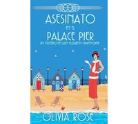Asesinato En El Palace Pier: 6 (Un Misterio de Lady Elizabeth Hawthorne)