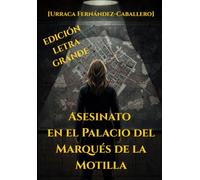 ASESINATO EN EL PALACIO DEL MARQUÉS DE LA MOTILLA (Edición Letra Grande) (LOS CASOS DE LA INSPECTORA VALERIA VARGAS)