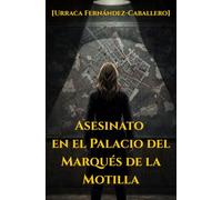 Asesinato en el Palacio del Marqués de la Motilla (LOS CASOS DE LA INSPECTORA VALERIA VARGAS)