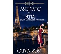 ASESINATO EN EL SENA: UN MISTERIO ACOGEDOR DE LOS AÑOS 20 (Un Misterio De Lady Elizabeth Hawthorne)