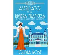 Asesinato en la Riviera Francesa: Un misterio acogedor de los años 20 (Un Misterio De Lady Elizabeth Hawthorne)