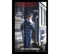 Asesinatos en el tren nocturno: Otra aventura de Ricardo Arrate, el detective sicalíptico.