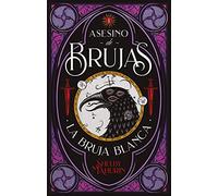 Asesino de Brujas - Vol. 1. La Bruja Blanca