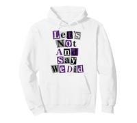 Asexual Let's Not And Say We Did Pullover Hoodie
