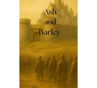 Ash and Barley (The Ward Legacy)