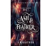 Ash and Feather (Flame and Sparrow Duology)