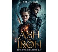 Ash and Iron: Book 1 of The Ember Courts Saga