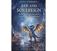 ASH AND SOVEREIGN: 3 (SCALES OF REBELLION)
