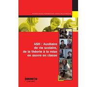 Ash : auxiliaire de vie scolaire, de la theorie a la mise en oeuvre en classe