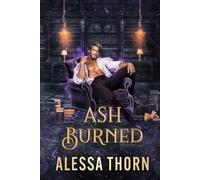 Ash Burned: A Dragon Shifter Romance (Greatdrakes, Book 4) (The Fae Universe)