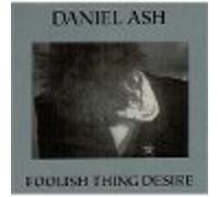 Ash,Daniel - Foolish Thing Desire