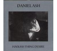 Ash Daniel - Foolish Thing Desire