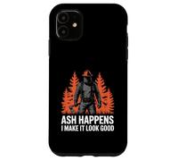 Ash Happens I Make It Look Good Wildland Firefighter Case for iPhone 11