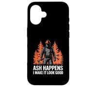 Ash Happens I Make It Look Good Wildland Firefighter Case for iPhone 16