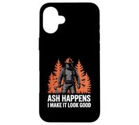 Ash Happens I Make It Look Good Wildland Firefighter Case for iPhone 16 Plus