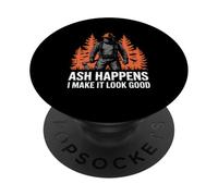 Ash Happens I Make It Look Good Wildland Firefighter PopSockets Adhesive PopGrip