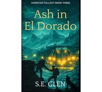 Ash in El Dorado: 3 (American Fallout)