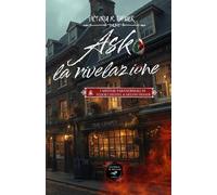 Ash La rivelazione: 2 (I misteri paranormali di Fedor Chestel e Delvin Fraser)