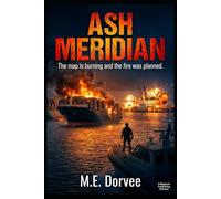 Ash Meridian: The map is burning and the fire was planned: 8 (The Shadow Wars)
