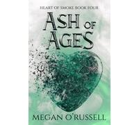 Ash of Ages: 4 (Heart of Smoke)