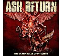 Ash Return - The Sharp Blade Of Integrity