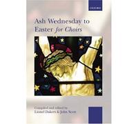 Ash Wednesday to Easter for Choirs: Spiral bound edition (. . . for Choirs Collections) (2006-05-18)